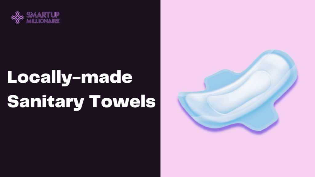 Empowering Women with Locally-made Sanitary Towels Business Idea