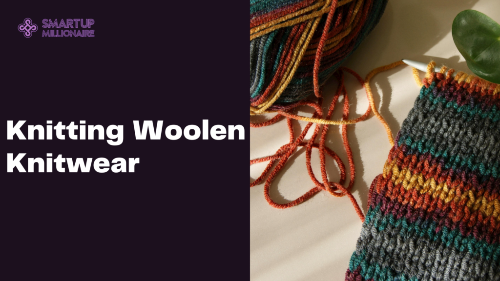 Knitting Woolen Knitwear: Lucrative Business Idea