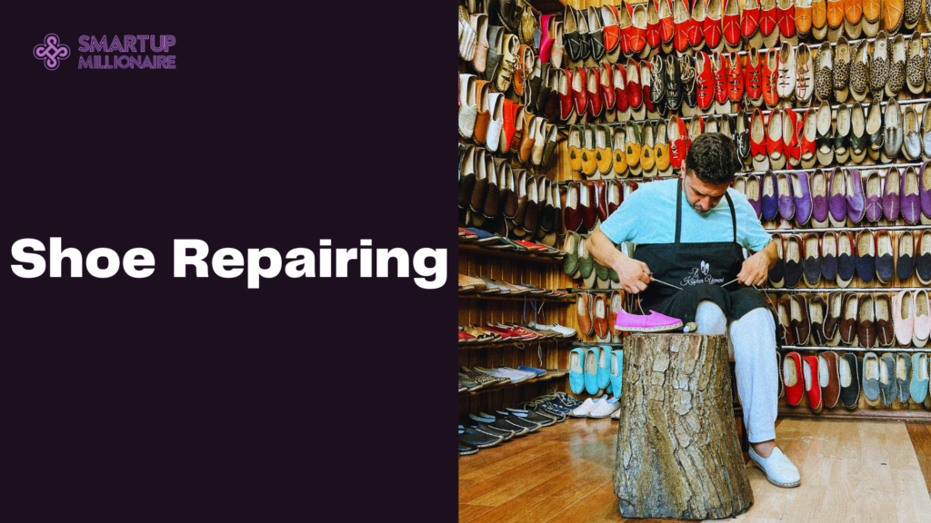 Shoe Repairing: Lucrative Business Idea