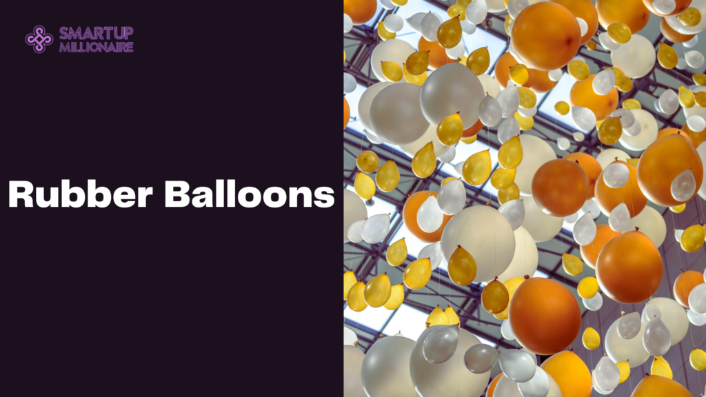 Rubber Balloons: Profitable Business Idea