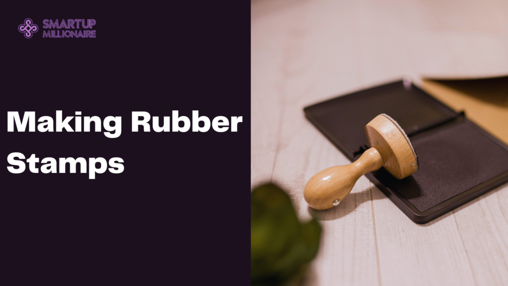 Making Rubber Stamps: Profitable Business Idea