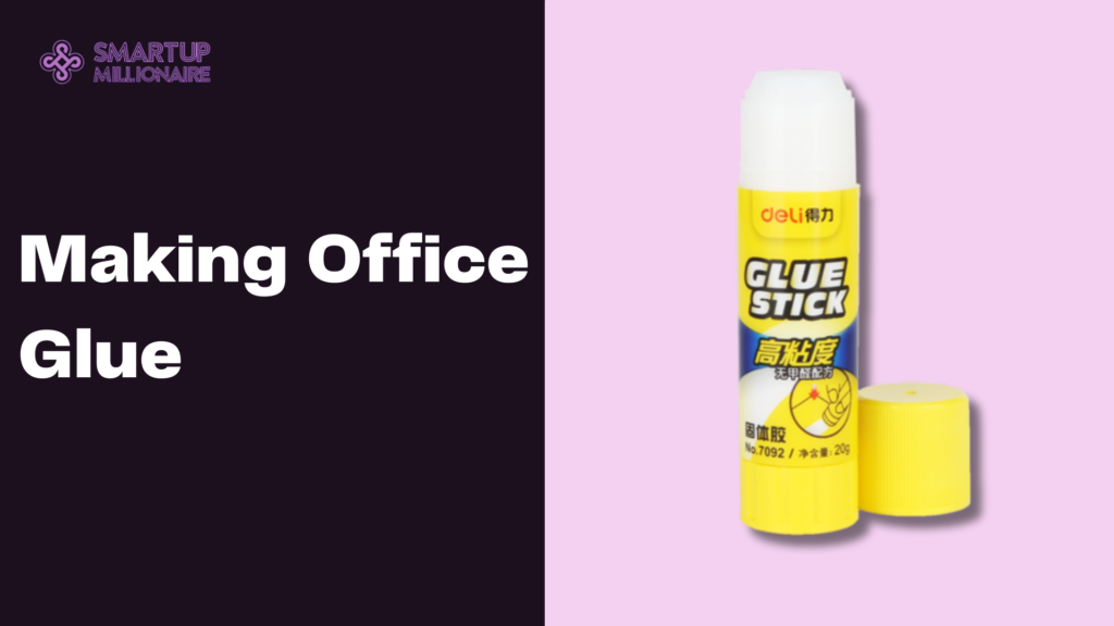 Making Office Glue: Profitable Business Idea