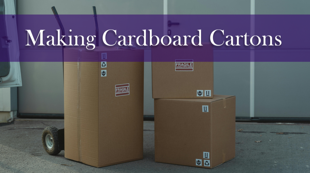 Making Cardboard Cartons: Profitable Business Idea