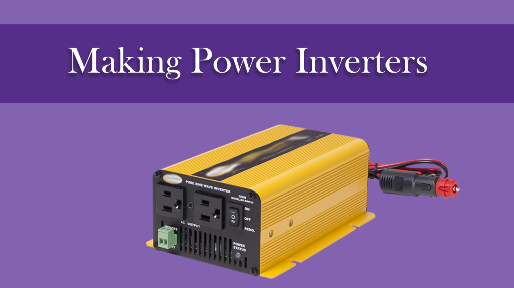 Making Power Inverters: Lucrative Investment Idea