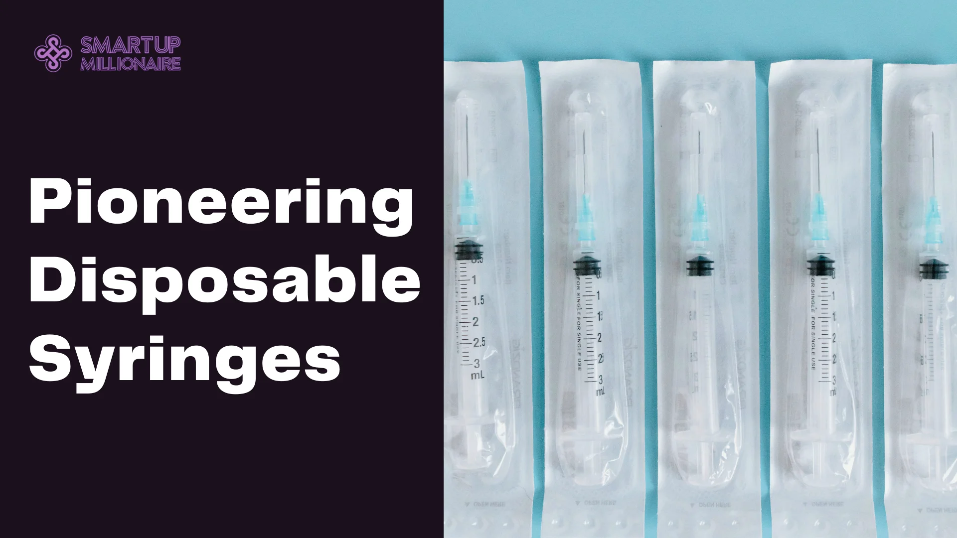 Pioneering Disposable Syringes: Lucrative Business Idea