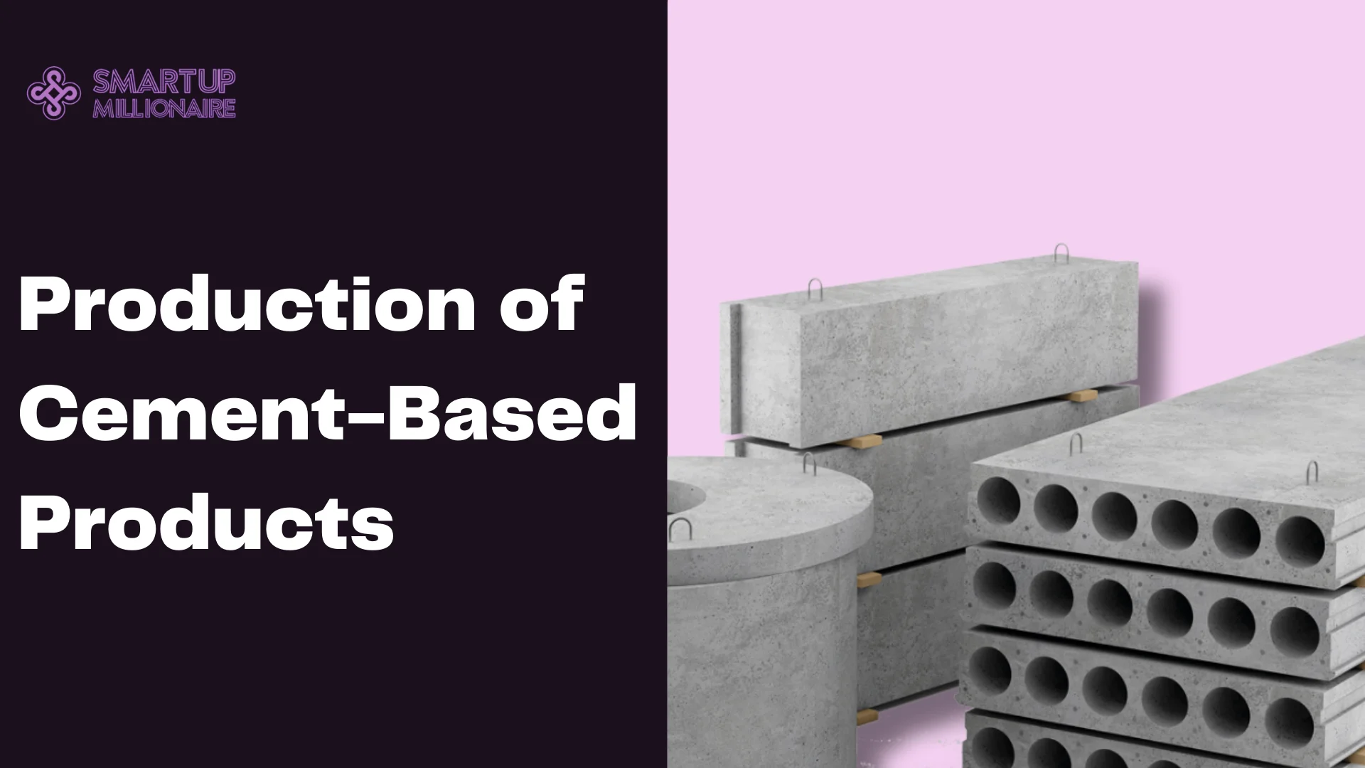 Production of Cement-Based Products: Lucrative Business Idea
